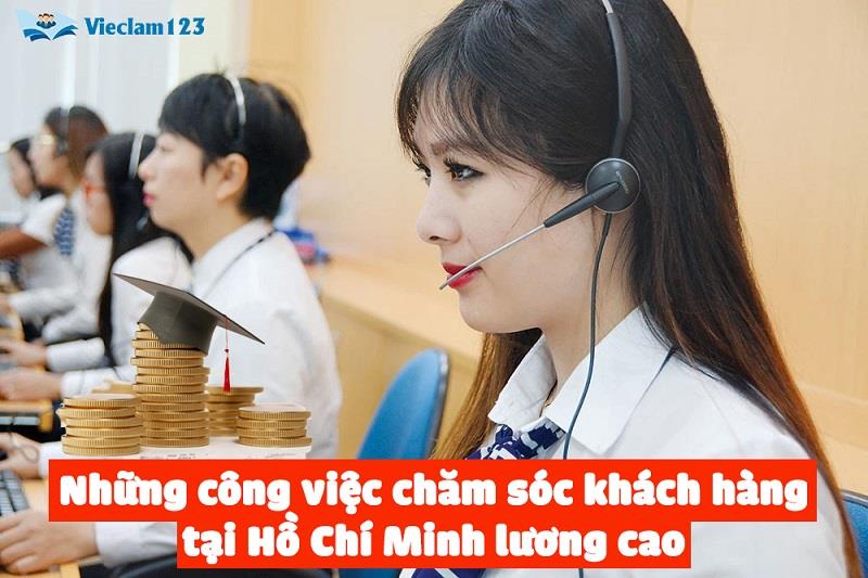 Những công việc chăm sóc khách hàng tại Hồ Chí Minh lương cao Những công việc chăm sóc khách hàng tại Hồ Chí Minh lương cao
