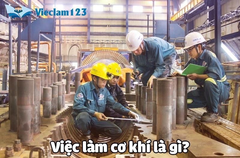 Việc làm cơ khí là gì? Việc làm cơ khí là gì?