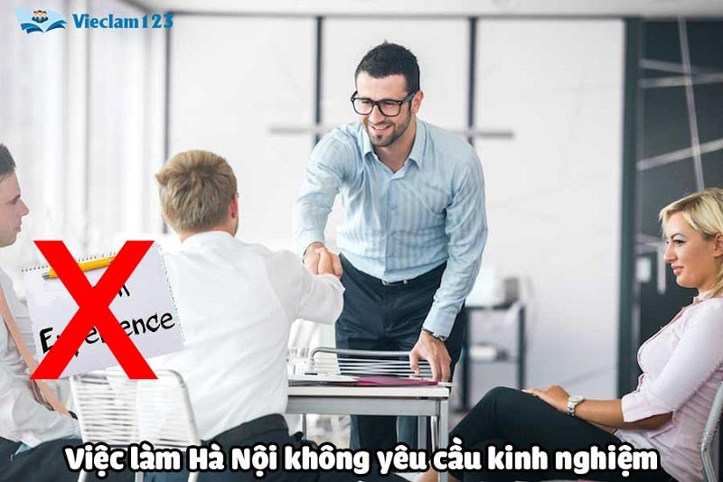 Một số công việc không yêu cầu kinh nghiệm tại Hà Nội