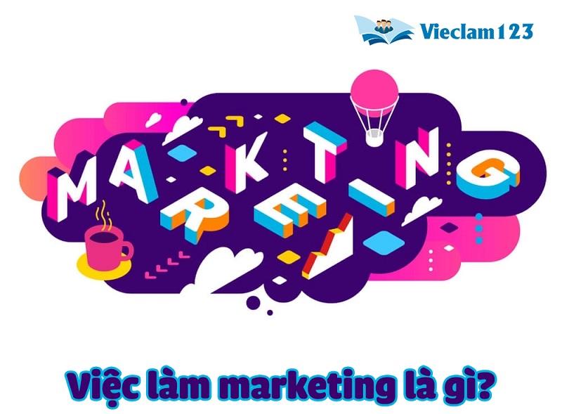 Việc làm marketing là gì?