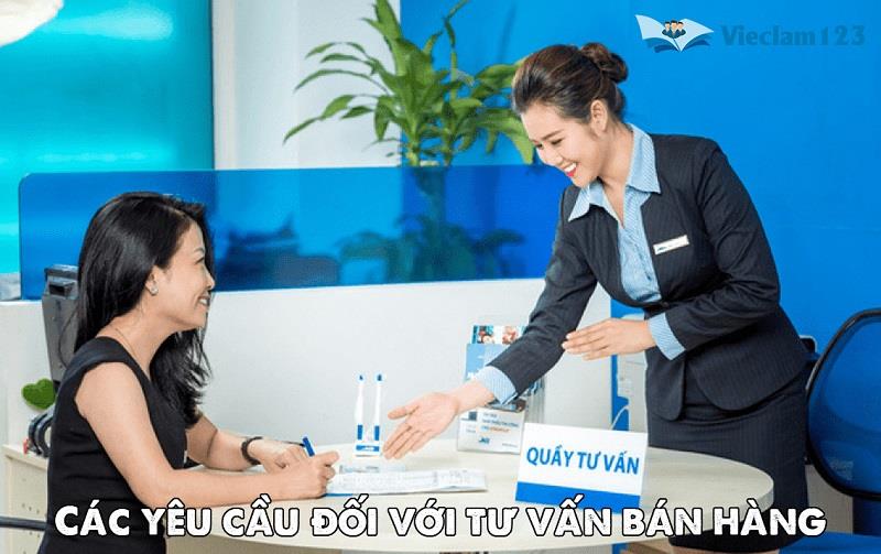 Các yêu cầu đối với tư vấn bán hàng Các yêu cầu đối với tư vấn bán hàng