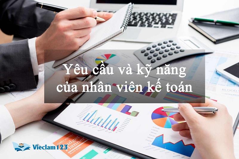 Yêu cầu và kỹ năng của nhân viên kế toán Yêu cầu và kỹ năng của nhân viên kế toán