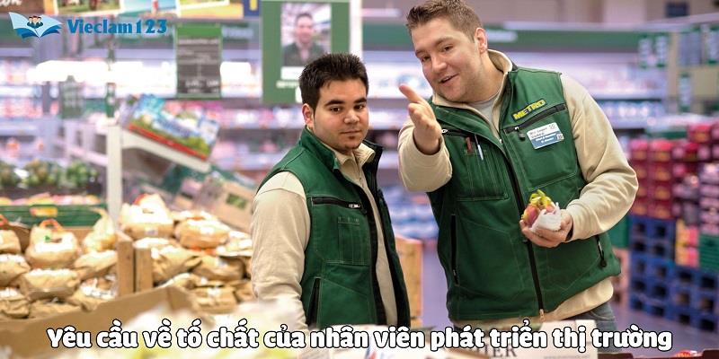 Yêu cầu về tố chất của nhân viên phát triển thị trường