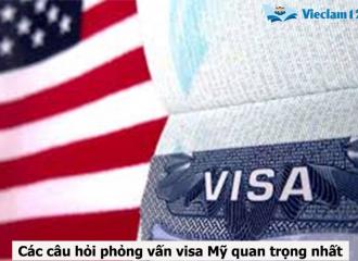 Các câu hỏi phỏng vấn visa mỹ