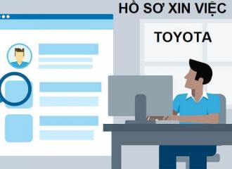 Hồ sơ xin việc Toyota và giấy tờ quan trọng không thể bỏ qua