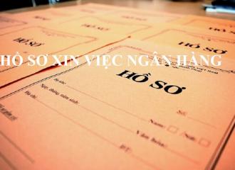 Hướng dẫn làm hồ sơ xin việc ngân hàng đúng hiệu - xịn sò