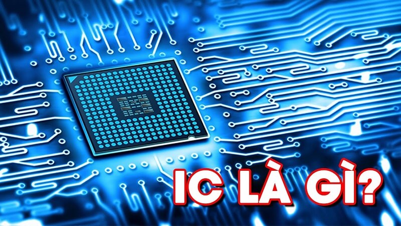 IC là gì? Giá trị, vai trò của IC trong cuộc sống hiện đại