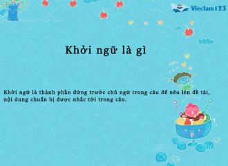 Khởi ngữ là gì? Đặc điểm của khởi ngữ trong tiếng Việt