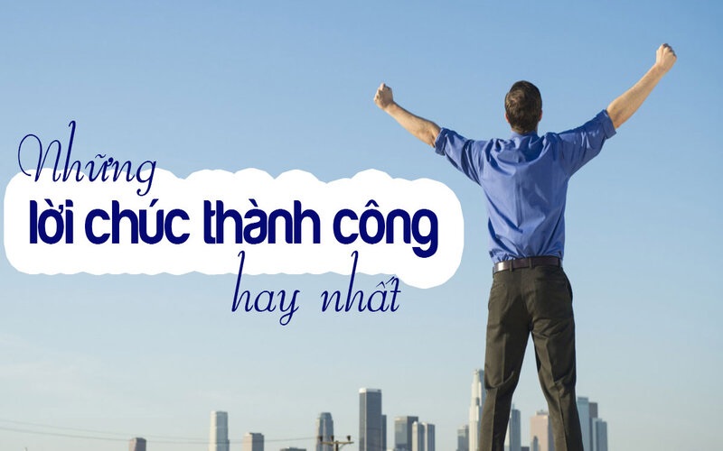 lời chúc thành công trong sự nghiệp