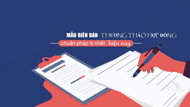 Cập nhật mới nhất về mẫu biên bản thương thảo hợp đồng