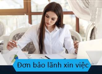 Mẫu đơn bảo lãnh xin việc - Thông tin chuẩn xác cho ứng viên