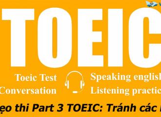 Mẹo thi Part 3 TOEIC