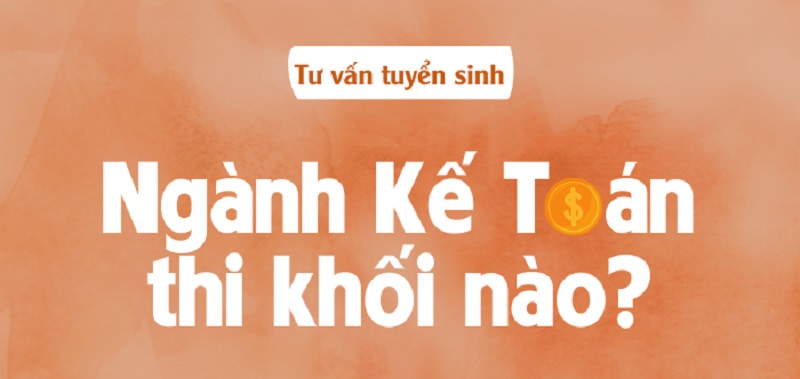 Ngành kế toán học khối nào