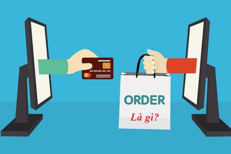 Order là gì