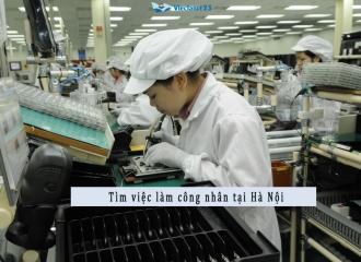 Cách tìm việc làm công nhân tại Hà Nội hiệu quả nhất