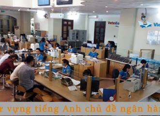 Từ vựng tiếng Anh chủ đề ngân hàng