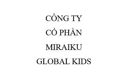 CÔNG TY CỔ PHẦN MIRAIKU GLOBAL KIDS